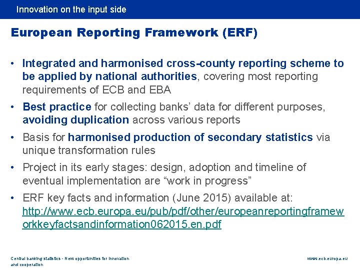 Innovation on the input side Rubric European Reporting Framework (ERF) • Integrated and harmonised