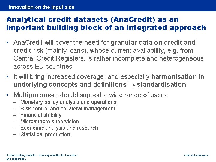 Rubric Innovation on the input side Analytical credit datasets (Ana. Credit) as an important