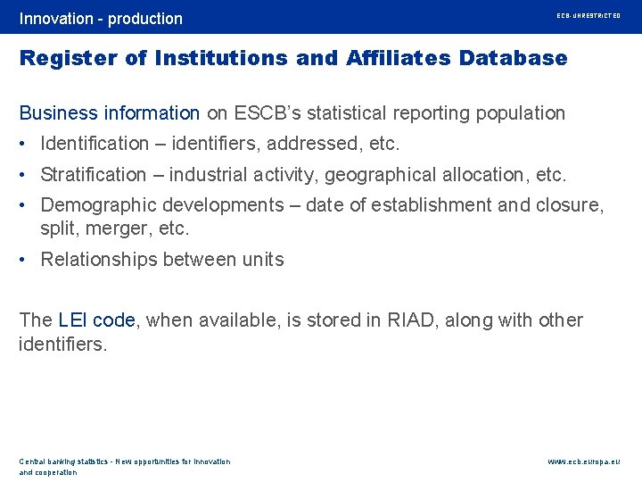 Rubric Innovation - production ECB-UNRESTRICTED Register of Institutions and Affiliates Database Business information on