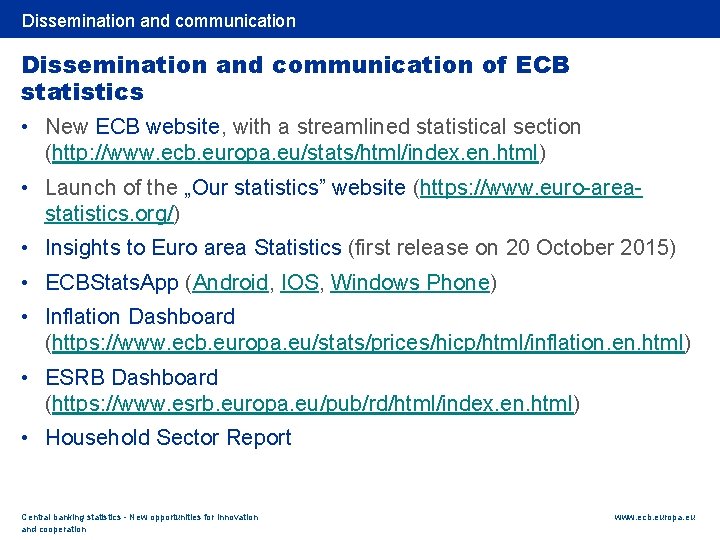 Rubric Dissemination and communication of ECB statistics • New ECB website, with a streamlined
