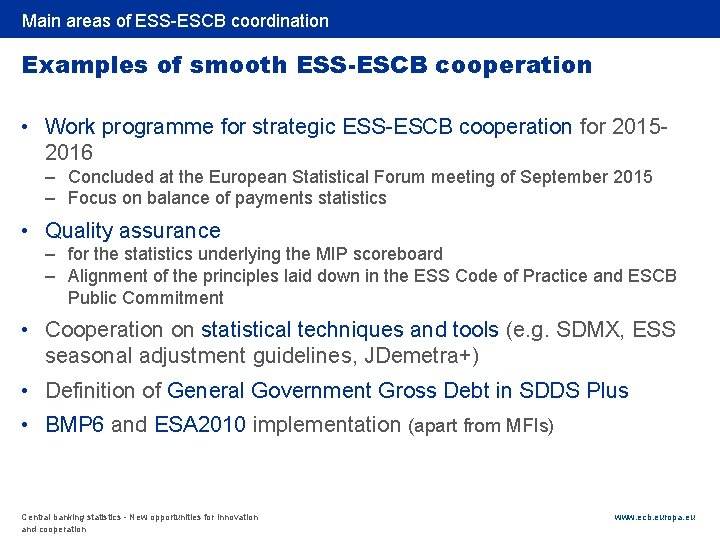 Rubric Main areas of ESS-ESCB coordination Examples of smooth ESS-ESCB cooperation • Work programme