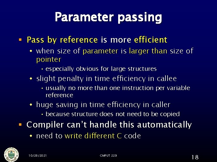 Parameter passing § Pass by reference is more efficient when size of parameter is