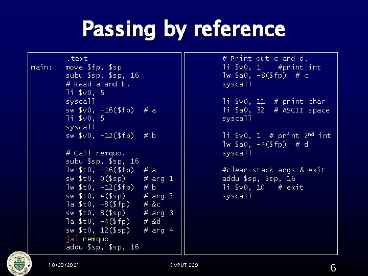 Passing by reference main: . text move $fp , $sp $fp, subu $sp, 16