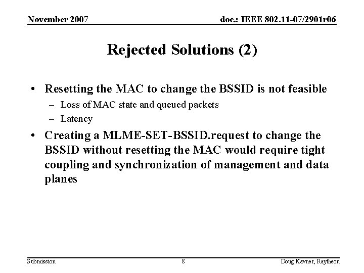 November 2007 doc. : IEEE 802. 11 -07/2901 r 06 Rejected Solutions (2) •
