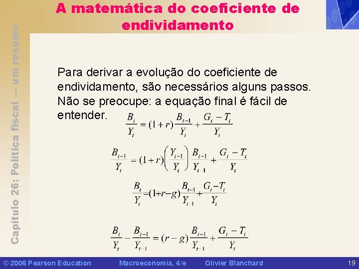 Capítulo 26: Política fiscal — um resumo A matemática do coeficiente de endividamento Para