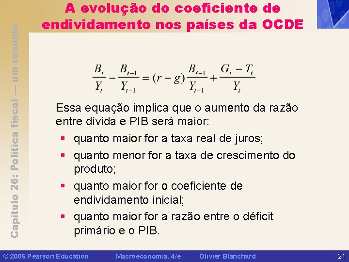 Capítulo 26: Política fiscal — um resumo A evolução do coeficiente de endividamento nos