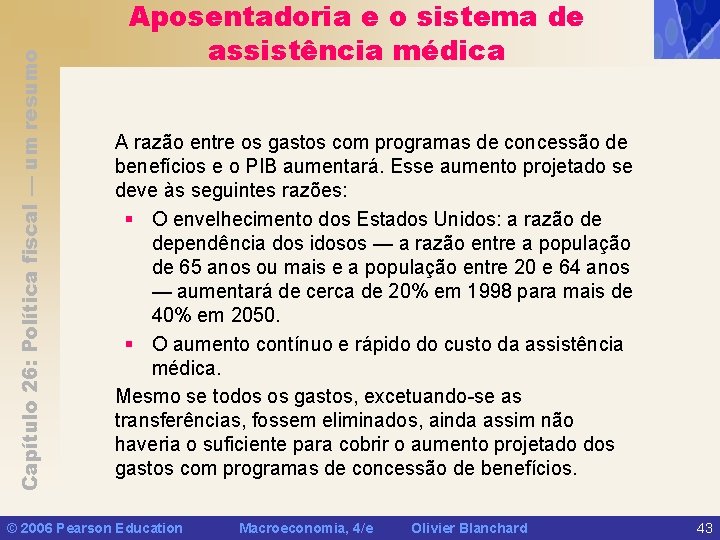 Capítulo 26: Política fiscal — um resumo Aposentadoria e o sistema de assistência médica