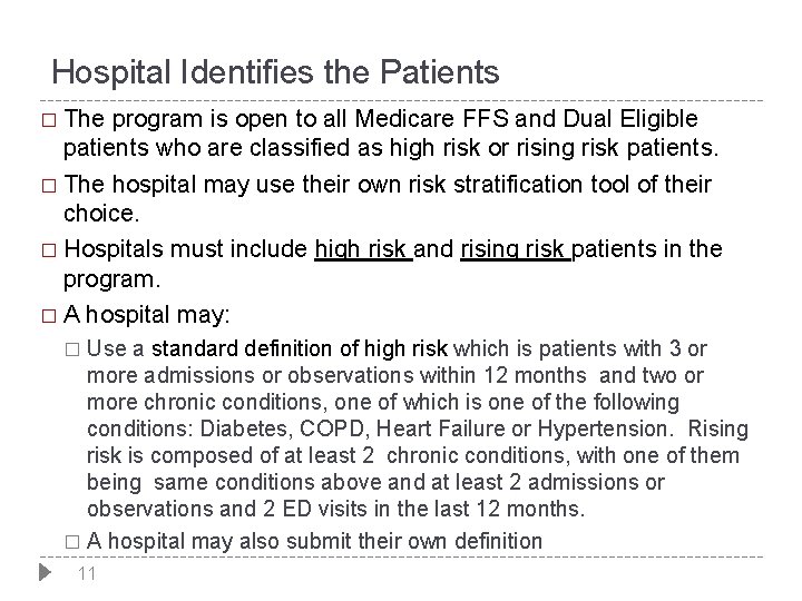 Hospital Identifies the Patients � The program is open to all Medicare FFS and