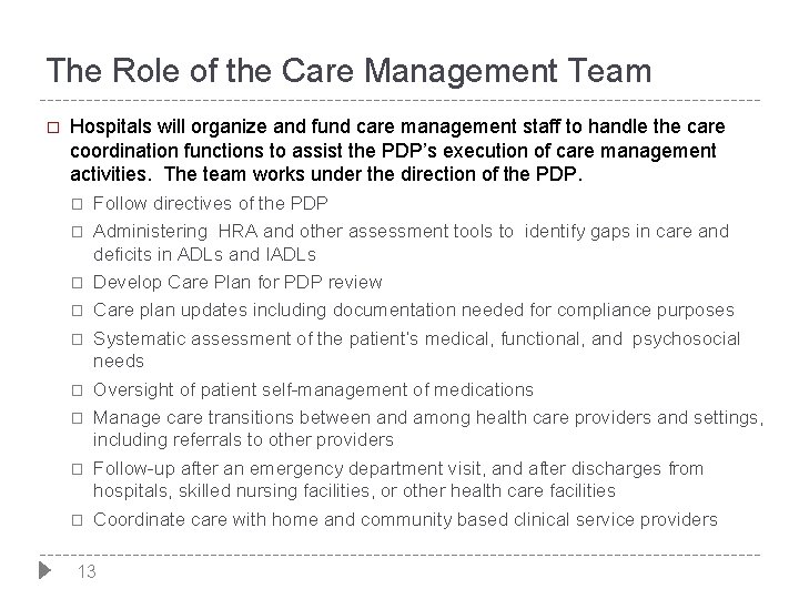 The Role of the Care Management Team � Hospitals will organize and fund care