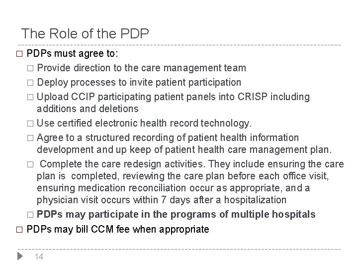 The Role of the PDPs must agree to: � Provide direction to the care