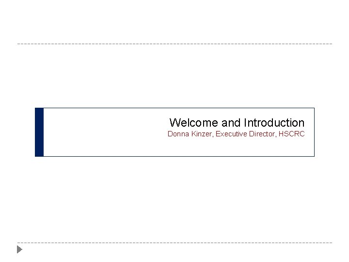 Welcome and Introduction Donna Kinzer, Executive Director, HSCRC Donn 