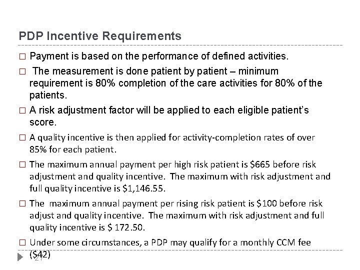 PDP Incentive Requirements Payment is based on the performance of defined activities. � The