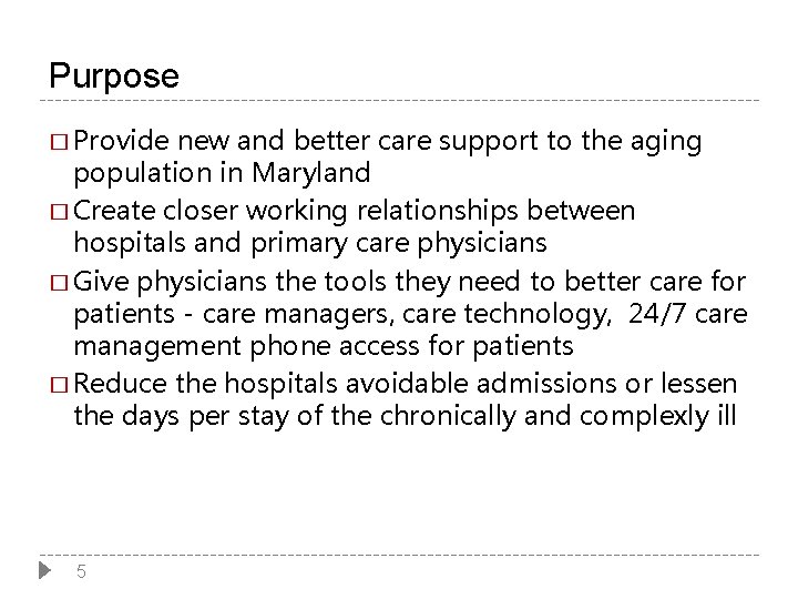 Purpose � Provide new and better care support to the aging population in Maryland