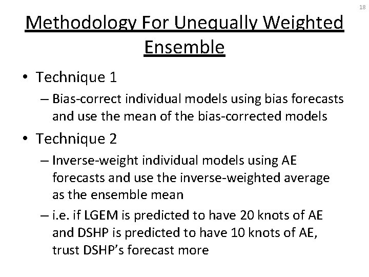 Methodology For Unequally Weighted Ensemble • Technique 1 – Bias-correct individual models using bias