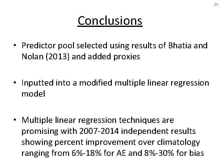 20 Conclusions • Predictor pool selected using results of Bhatia and Nolan (2013) and