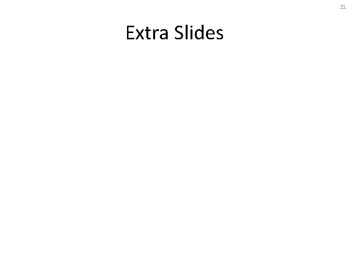 21 Extra Slides 