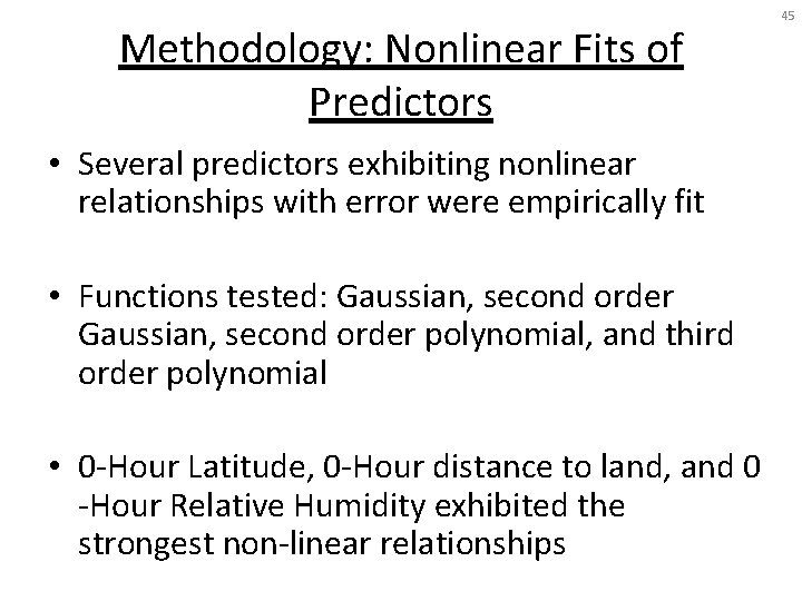 Methodology: Nonlinear Fits of Predictors • Several predictors exhibiting nonlinear relationships with error were