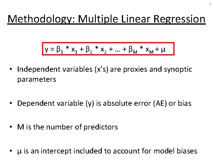7 Methodology: Multiple Linear Regression y = β 1 * x 1 + β