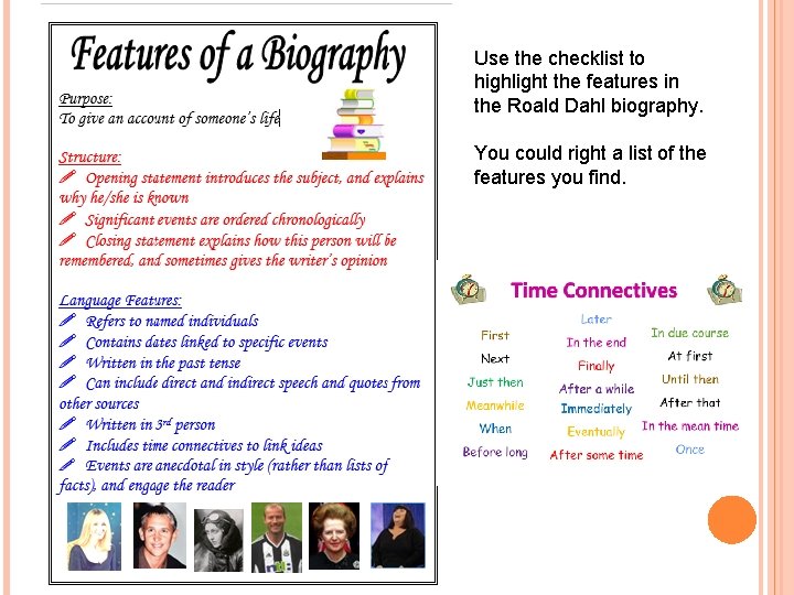 Use the checklist to highlight the features in the Roald Dahl biography. You could