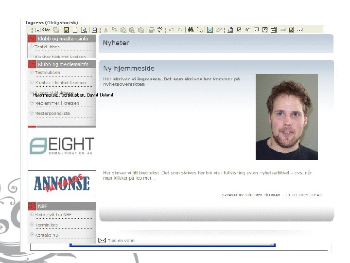 Her skriver vi ingressen. Det som skrives her kommer på nyhetsoversikten Hjemmeside, Testklubben, David