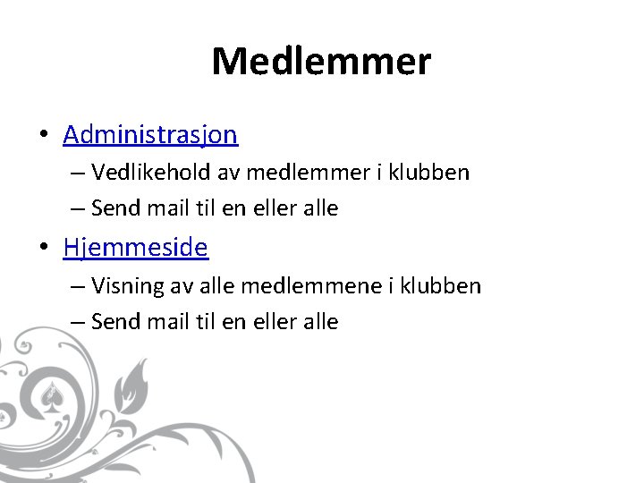 Medlemmer • Administrasjon – Vedlikehold av medlemmer i klubben – Send mail til en