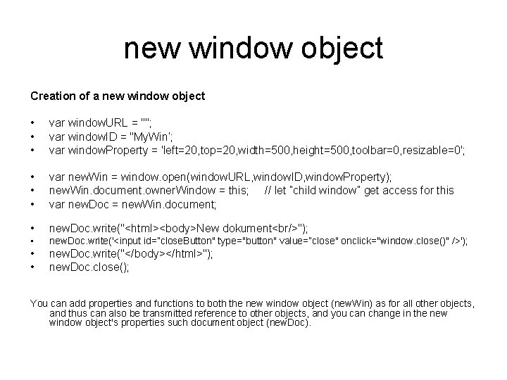 new window object Creation of a new window object • • • var window.