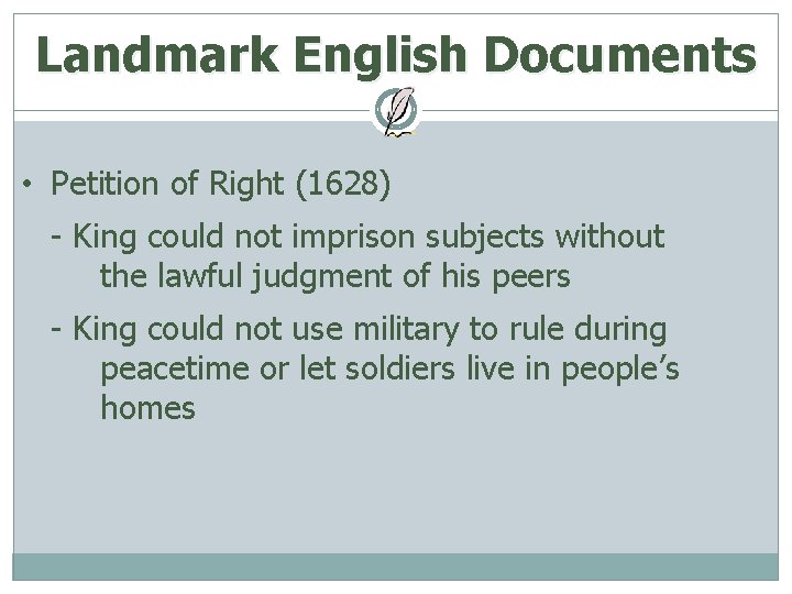 Landmark English Documents • Petition of Right (1628) - King could not imprison subjects