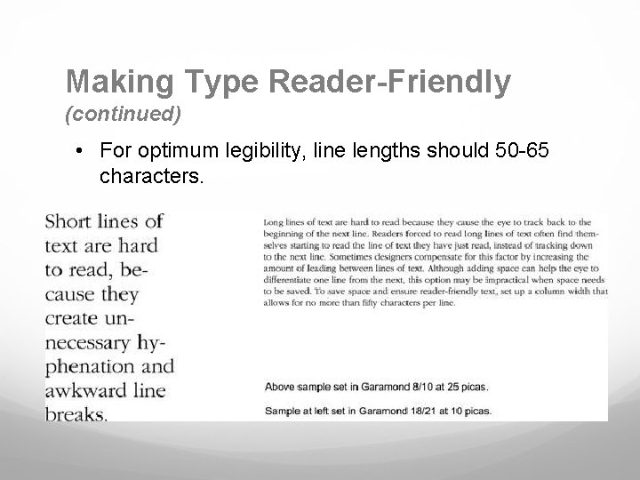 Making Type Reader-Friendly (continued) • For optimum legibility, line lengths should 50 -65 characters.