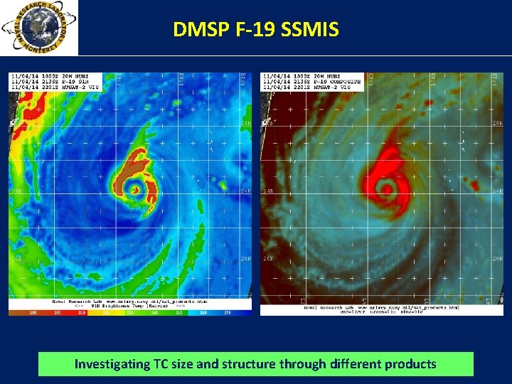 DMSP F-19 SSMIS Investigating TC size and structure through different products 