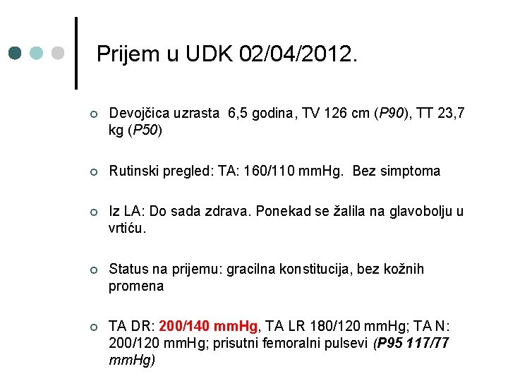 Prijem u UDK 02/04/2012. ¢ Devojčica uzrasta 6, 5 godina, TV 126 cm (P