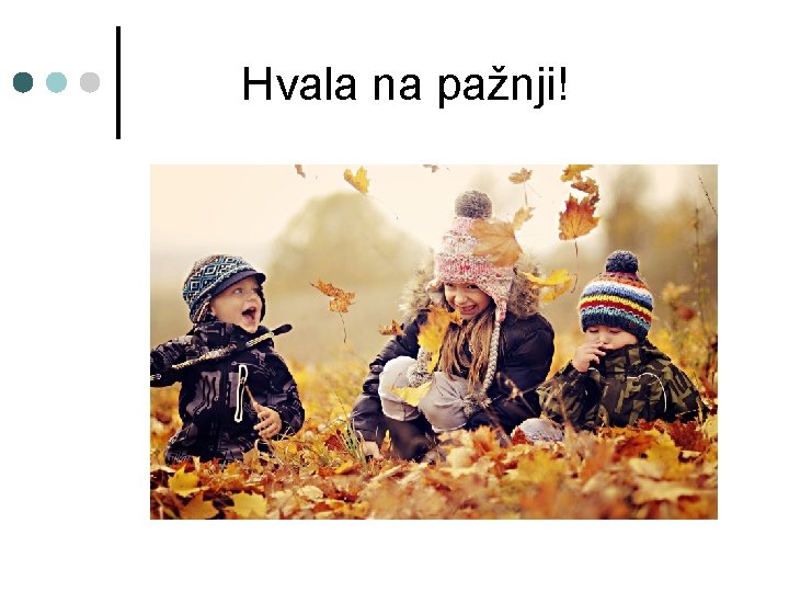 Hvala na pažnji! 