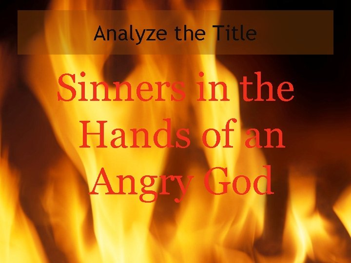 Analyze the Title Sinners in the Hands of an Angry God 