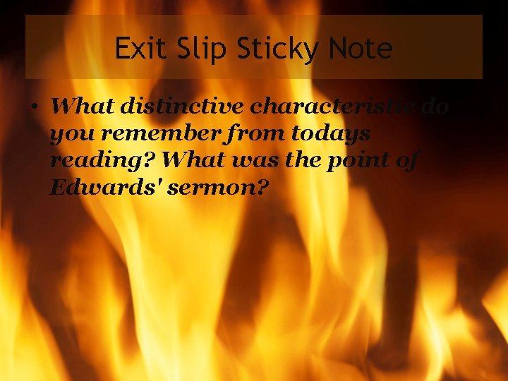 Exit Slip Sticky Note • What distinctive characteristic do you remember from todays reading?