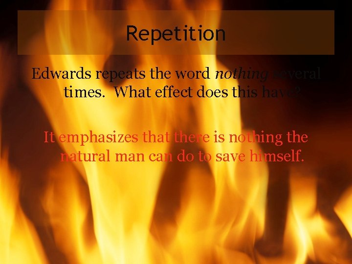 Repetition Edwards repeats the word nothing several times. What effect does this have? It