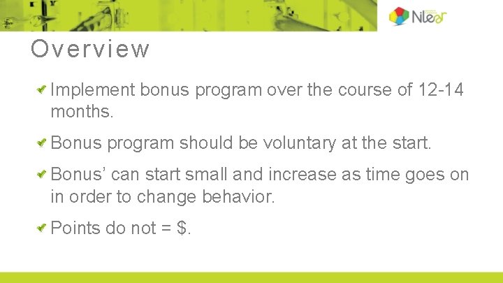 Overview Implement bonus program over the course of 12 -14 months. Bonus program should