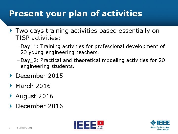 Present your plan of activities Two days training activities based essentially on TISP activities:
