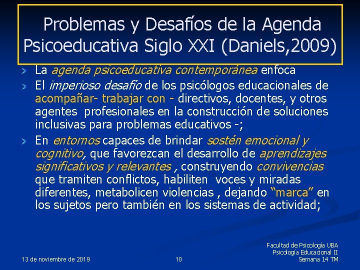 Problemas y Desafíos de la Agenda Psicoeducativa Siglo XXI (Daniels, 2009) La agenda psicoeducativa