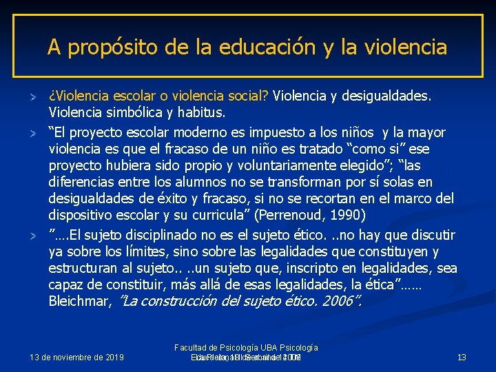 A propósito de la educación y la violencia ¿Violencia escolar o violencia social? Violencia