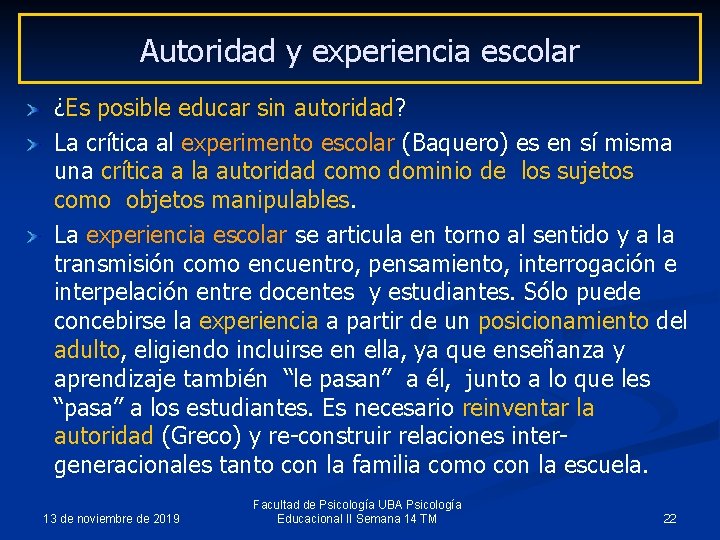 Autoridad y experiencia escolar ¿Es posible educar sin autoridad? La crítica al experimento escolar