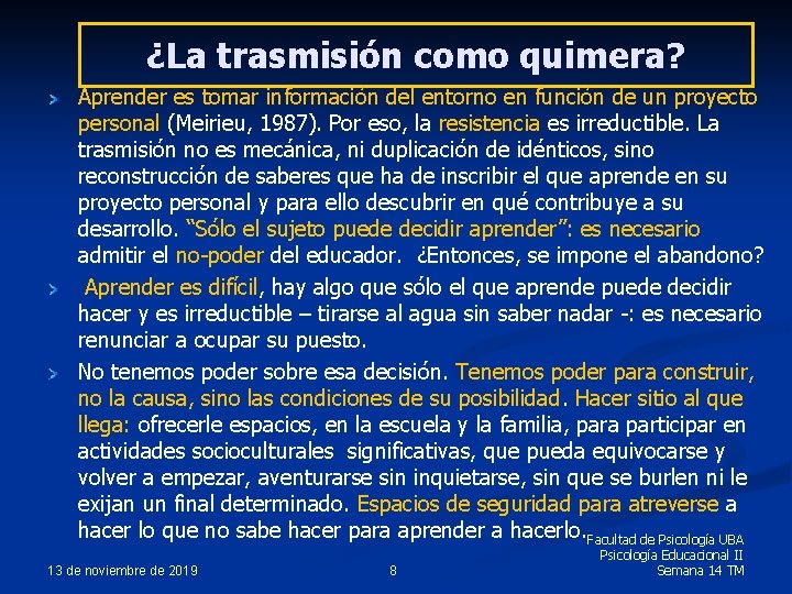 ¿La trasmisión como quimera? Aprender es tomar información del entorno en función de un