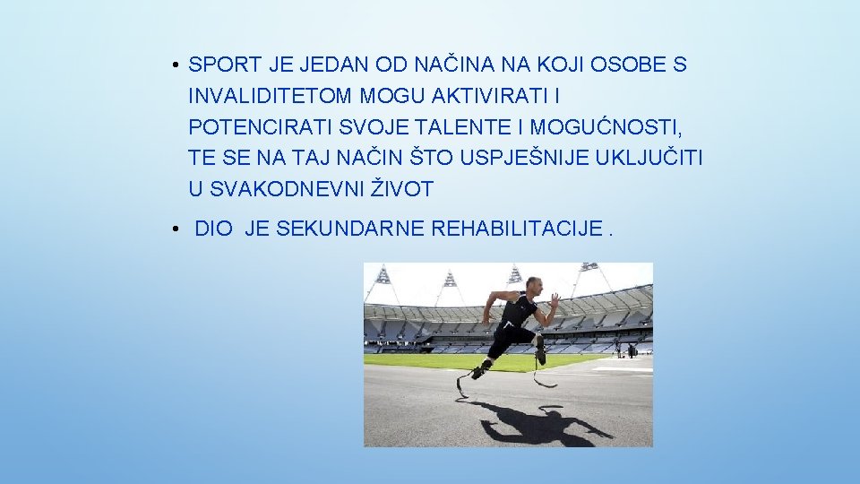  • SPORT JE JEDAN OD NAČINA NA KOJI OSOBE S INVALIDITETOM MOGU AKTIVIRATI