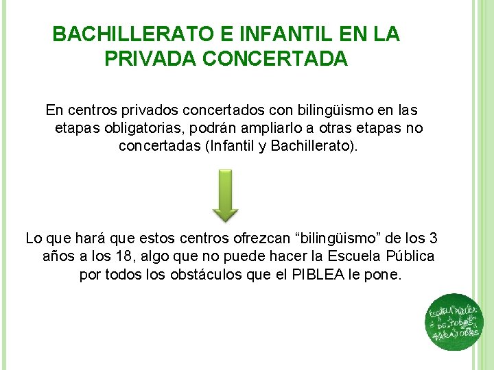 BACHILLERATO E INFANTIL EN LA PRIVADA CONCERTADA En centros privados concertados con bilingüismo en