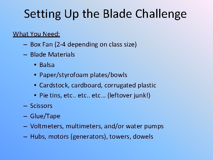 Setting Up the Blade Challenge What You Need: – Box Fan (2 -4 depending