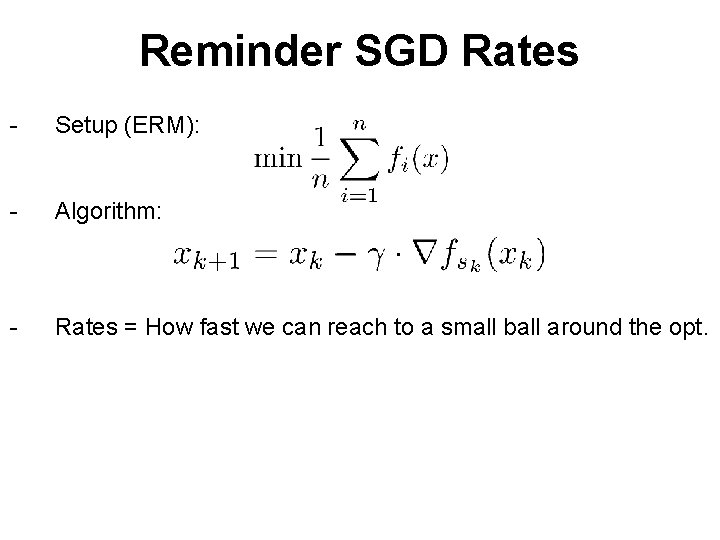Reminder SGD Rates - Setup (ERM): - Algorithm: - Rates = How fast we