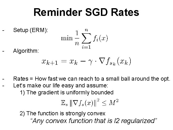 Reminder SGD Rates - Setup (ERM): - Algorithm: - Rates = How fast we