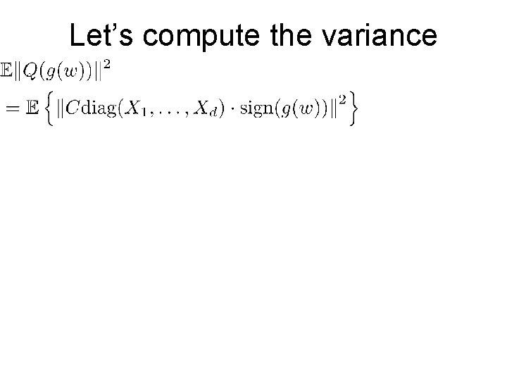 Let’s compute the variance 