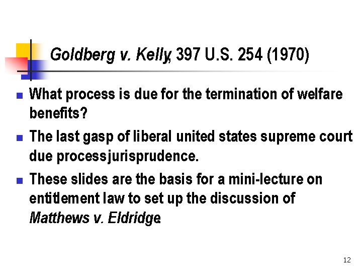 Goldberg v. Kelly, 397 U. S. 254 (1970) n n n What process is