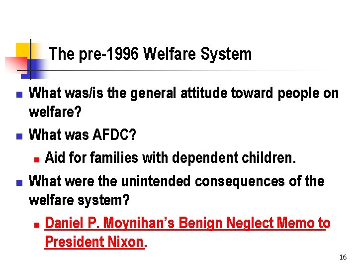 The pre-1996 Welfare System n n n What was/is the general attitude toward people