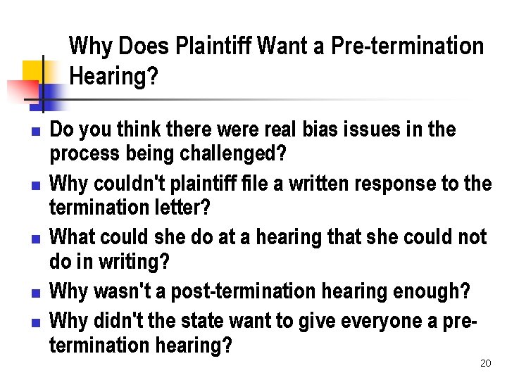 Why Does Plaintiff Want a Pre-termination Hearing? n n n Do you think there