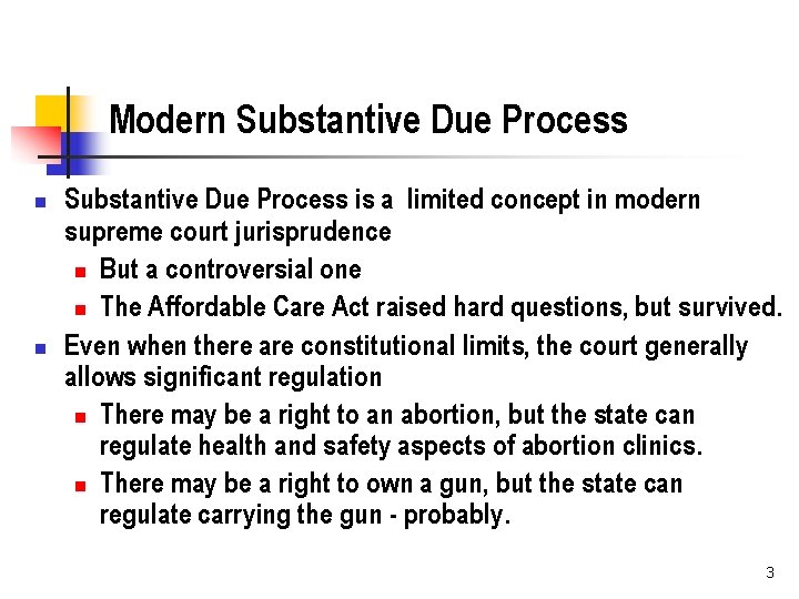 Modern Substantive Due Process n n Substantive Due Process is a limited concept in